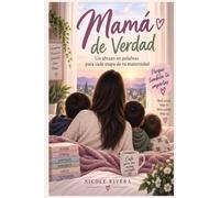 Mamá de verdad: La maternidad que nadie te cuenta