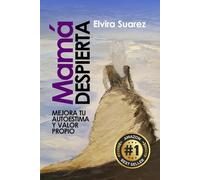 Mamá Despierta: Mejora tu Autoestima y Valor Propio