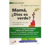 Mamá, ¿Dios Es Verde? - López Romero, María Ángeles López Romero, María Ángeles (Auteur)