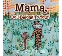 Mama, Do I Belong To You?