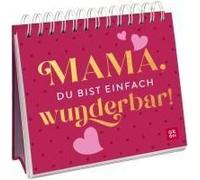 Mama, Du Bist Einfach Wunderbar!