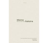 Mama, écris-moi ton histoire