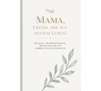 Mama, erzähl mir deine Geschichte: Ein Buch, um Erinnerungen, Weisheiten und ein Vermächtnis festzuhalten - Inkl. Meminto Stories Gutschein