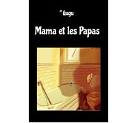 Mama et les Papas - Le Gugu - Librinova - broché - Roman