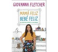 Mamá Feliz, Beb Feliz Fletcher, Giovanna (Auteur)