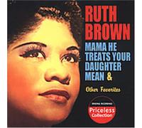 Mama He Treats Your Daughter Mean & Other by RUTH BROWN (2004-04-27)