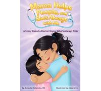 Mama Helps People, and She's Always with Me: A Story About a Doctor Mama Who's Always Near