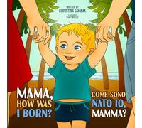 Mama, how was I born?: Come sono nato io, mamma?