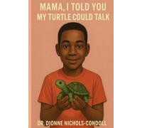 Mama, I Told You My Turtle Could Talk