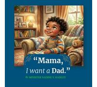 Mama, I Want A Dad