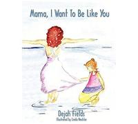 Mama, I Want To Be Like You