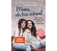 "Mama, ich bin schwul": Was mein Coming-out für uns bedeutete - Ein Buch über das Anderssein