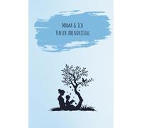 Mama & Ich - Unser Abendritual: Blau Edition: Ein 5-Minuten-Gute-Nacht-Journal voller Dankbarkeit & Nähe