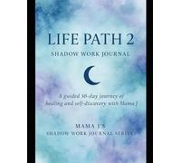 Mama J’s Shadow Work Journal Series for Life Path 2: A guided 30-day journey of healing and self-discovery with Mama J