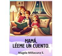 Mamá, Léeme Un Cuento: Cuentos Infantiles