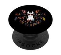 Mama Llama I Ain't Got Time for Your Drama Mom Mothers Day PopSockets PopGrip Adhésif