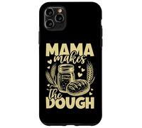 Mama Makes The Pâte Pain au levain Maman Coque pour iPhone 11 Pro Max
