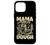 Mama Makes The Pâte Pain au levain Maman Coque pour iPhone 16 Pro Max