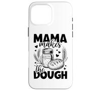 Mama Makes The Pâte Pain au levain Maman Coque pour iPhone 16 Pro Max