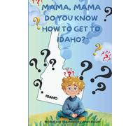 Mama, Mama Do You Know How To Get To Idaho?