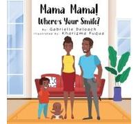 Mama, Mama! Where Is Your Smile?