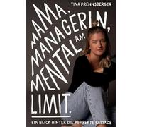Mama, Managerin, Mental am Limit: Ein Blick hinter die perfekte Fassade