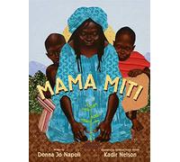 Mama Miti: Wangari Maathai and the Trees of Kenya.