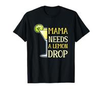 Mama Needs A Lemon Drop Cocktails de limonade glacés au jus de citron T-Shirt