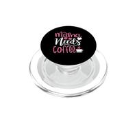 Mama Needs Coffee Funny Caféine Lover Mom PopSockets PopGrip pour MagSafe