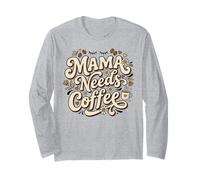 Mama Needs Coffee Mots de Typographie Florale Manche Longue