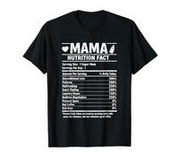 Mama Nutrition Facts Funny Mom Life Mother's Day T-Shirt