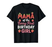 Mama Of The Berry First Birthday Girl Anniversaire Fraise T-Shirt