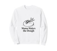 Mama prépare Le Pain Artisanal à la pâte Sweatshirt