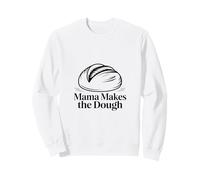 Mama prépare Le Pain Artisanal à la pâte Sweatshirt
