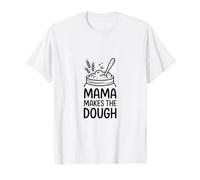 Mama prépare Le Pain Artisanal à la pâte T-Shirt