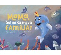 Mama, qui és la meva família?