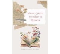 Mamá, Quiero Escuchar Tu Historia