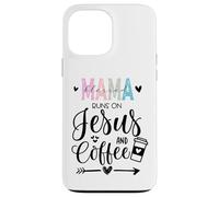 Mama Runs on Coffee and Jesus,Fueled by Jesus and Coffee Mom Coque pour iPhone 13 Pro Max