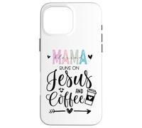 Mama Runs on Coffee and Jesus,Fueled by Jesus and Coffee Mom Coque pour iPhone 16 Pro Max
