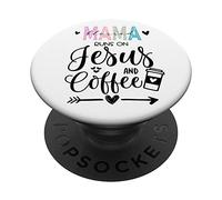 Mama Runs on Coffee and Jesus,Fueled by Jesus and Coffee Mom PopSockets PopGrip Adhésif