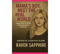 Mama’s Boy, Meet the Real World: Permission to Grow: Revoking Mom’s Approval