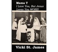 Mama T: I Love You, But Jesus Loves You MORE!
