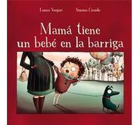 Mamá Tiene Un Bebé En La Barriga - [Livre en VO] Vergari, Luana, Ciraolo, Simona (Auteur)