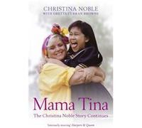 Mama Tina by Christina Noble Browne, Gretta Curran (Auteur)