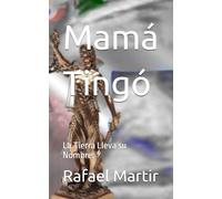 Mamá Tingó: La Tierra Lleva su Nombre: