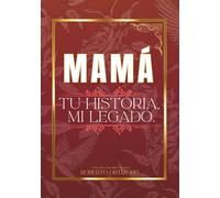 Mamá: Tu Historia, Mi Legado. (Colección Vínculos Eternos)