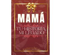 Mamá: Tu Historia, Mi Legado. (Colección Vínculos Eternos)