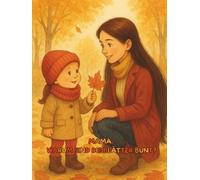 Mama, warum sind die Blätter bunt?: Ein warmherziges Mitmach und Lernbuch über den Herbst mit Geschichten, Wissen, Bastelideen und Rezepten für Kinder