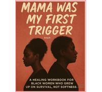 Mama Was My First Trigger
