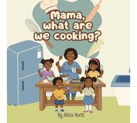 Mama, What Are We Cooking?